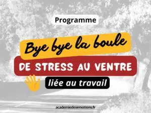 Boule au ventre de stress : programme pour dire au revoir à la boule de stress au ventre liée au travail